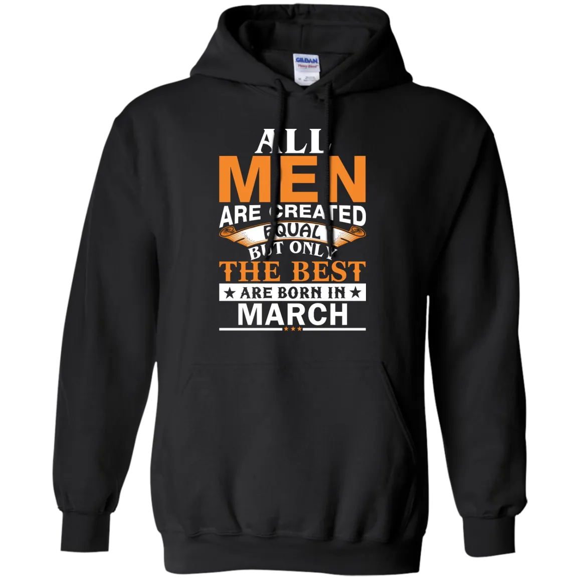 All Men Are Created Equal But Only The Best Are Born in March Shirt