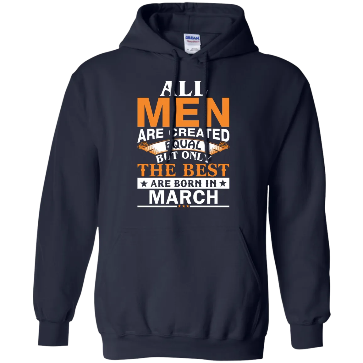 All Men Are Created Equal But Only The Best Are Born in March Shirt