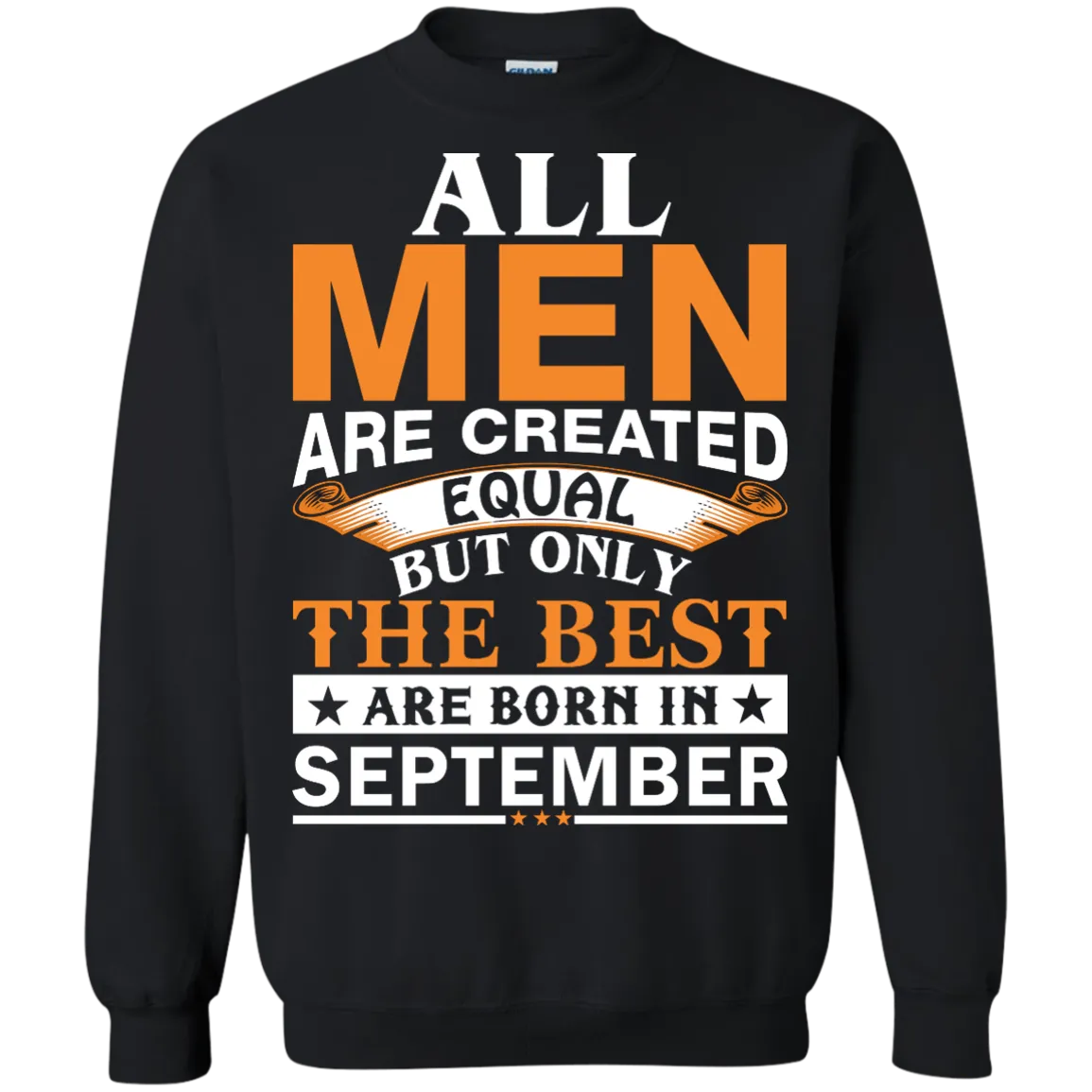 All Men Are Created Equal But Only The Best Are Born in September Shirt