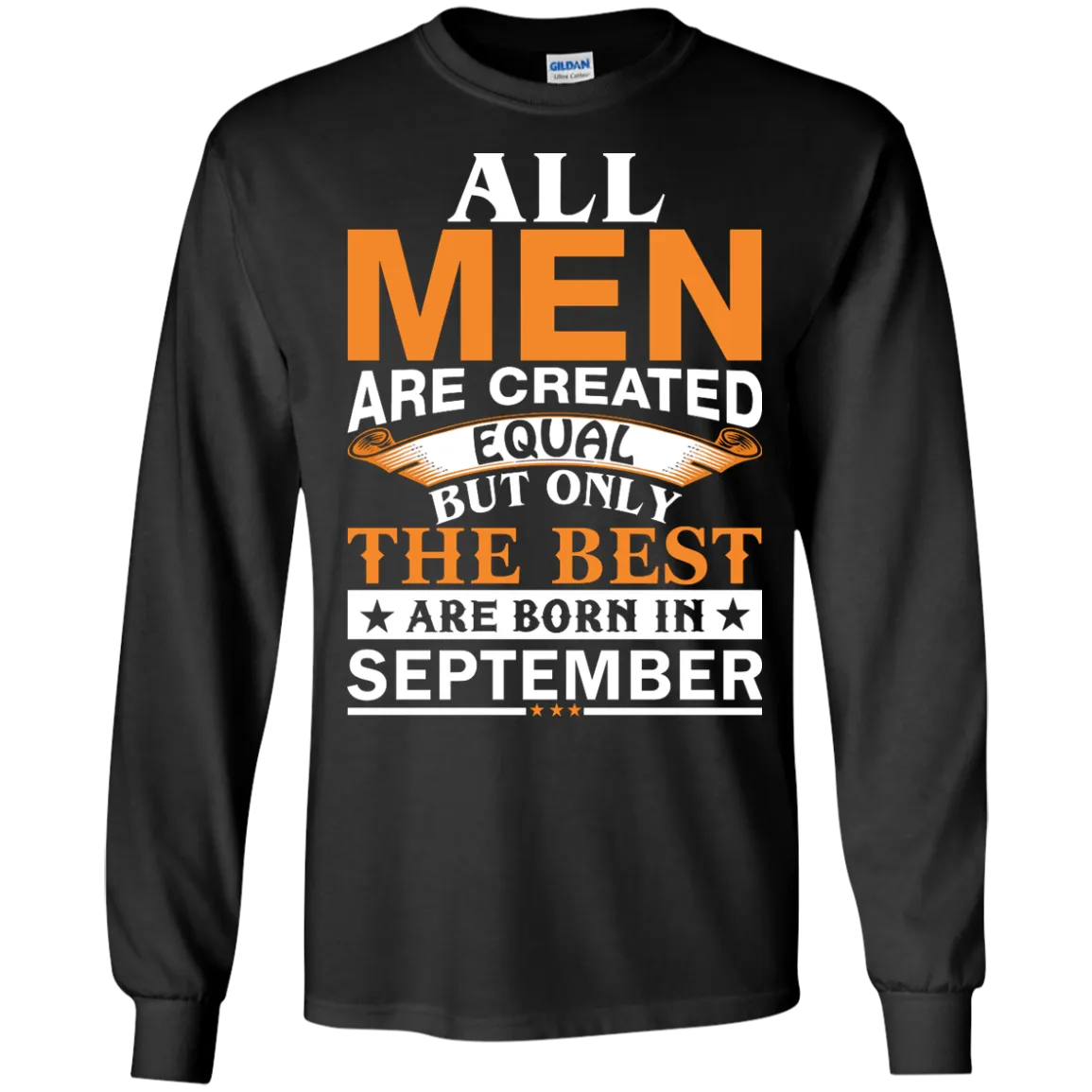 All Men Are Created Equal But Only The Best Are Born in September Shirt