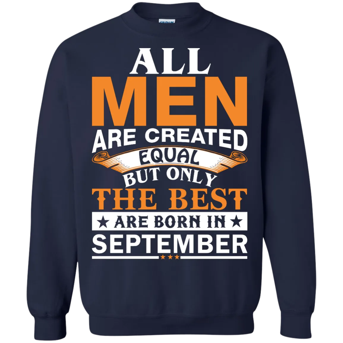 All Men Are Created Equal But Only The Best Are Born in September Shirt