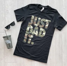 JUST DAD IT • Camo Tee